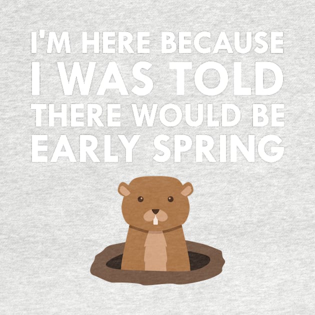 I Was Told There Would Be Early Spring Groundhog Day by FlashMac